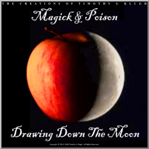 Magick & Poison: Drawing Down The Moon