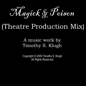 Magick & Poison (Theatre Production Mix)